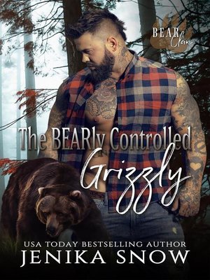 cover image of The Bearly Controlled Grizzly